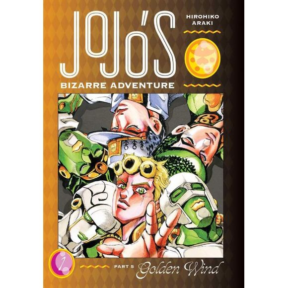 A multigenerational tale of the heroic Joestar family and their never-ending battle against evil!

The legendary Shonen Jump series is now available in deluxe hardcover editions featuring color pages! JoJo’s Bizarre Adventure is a groundbreaking manga famous for its outlandish characters, wild humor and frenetic battles.

Golden Wind is here! The highly-acclaimed fifth arc of Hirohiko Araki’s JoJo’s Bizarre Adventure shifts the action from Japan to Italy, as Koichi Hirose heads to Europe to find an aspiring